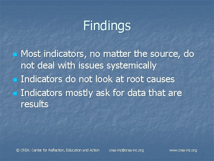 Findings n n n Most indicators, no matter the source, do not deal with