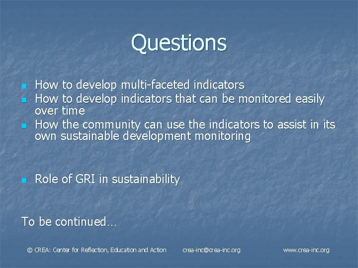 Questions n n How to develop multi-faceted indicators How to develop indicators that can