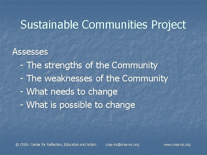 Sustainable Communities Project Assesses - The strengths of the Community - The weaknesses of