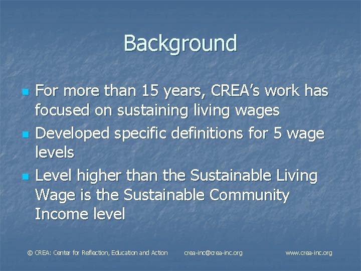 Background n n n For more than 15 years, CREA’s work has focused on