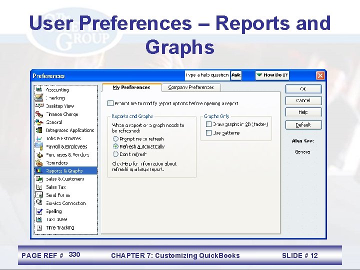 User Preferences – Reports and Graphs PAGE REF # 330 CHAPTER 7: Customizing Quick.