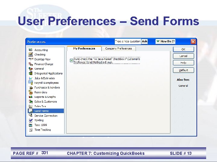 User Preferences – Send Forms PAGE REF # 331 CHAPTER 7: Customizing Quick. Books