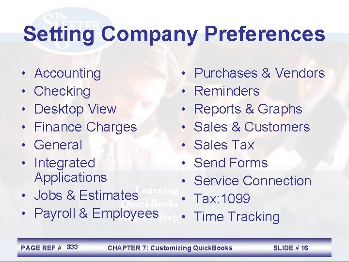 Setting Company Preferences • • • Accounting Checking Desktop View Finance Charges General Integrated