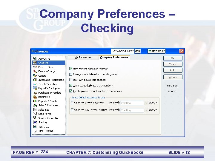 Company Preferences – Checking PAGE REF # 334 CHAPTER 7: Customizing Quick. Books SLIDE