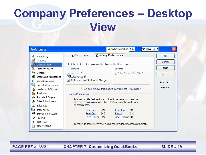 Company Preferences – Desktop View PAGE REF # 336 CHAPTER 7: Customizing Quick. Books