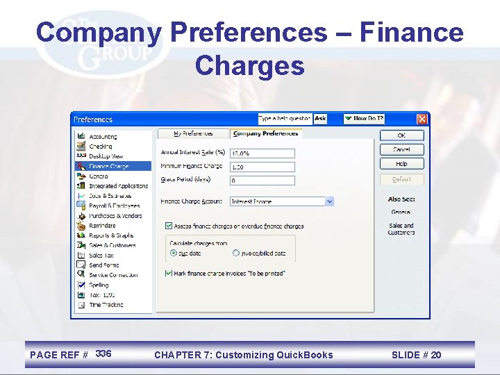 Company Preferences – Finance Charges PAGE REF # 336 CHAPTER 7: Customizing Quick. Books