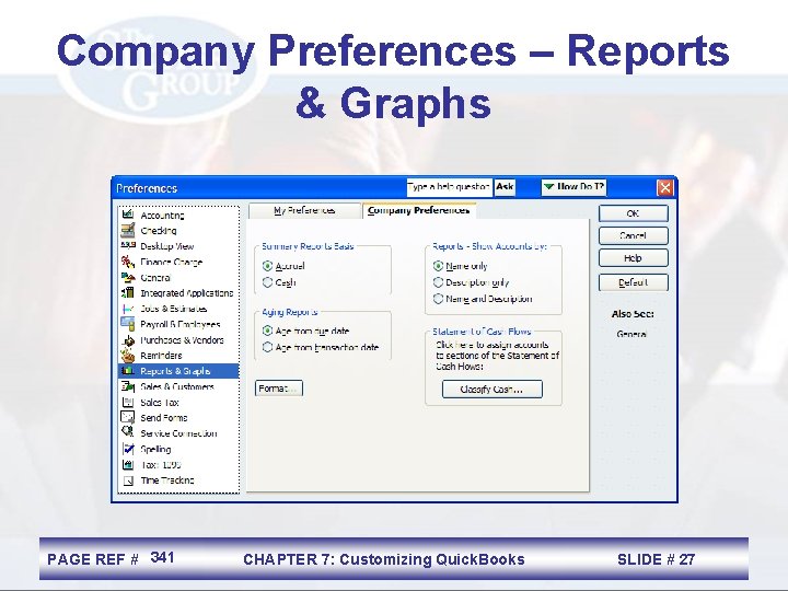 Company Preferences – Reports & Graphs PAGE REF # 341 CHAPTER 7: Customizing Quick.