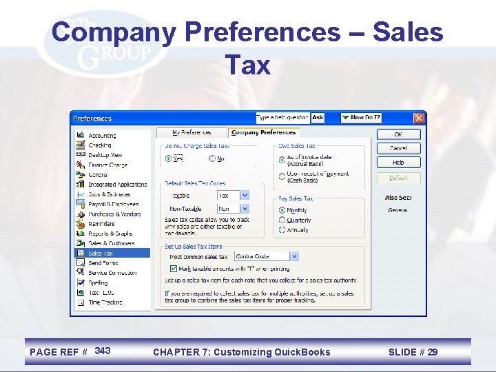 Company Preferences – Sales Tax PAGE REF # 343 CHAPTER 7: Customizing Quick. Books