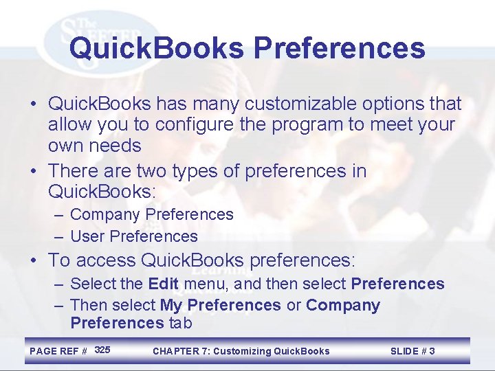 Quick. Books Preferences • Quick. Books has many customizable options that allow you to