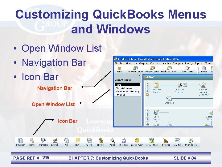 Customizing Quick. Books Menus and Windows • Open Window List • Navigation Bar •