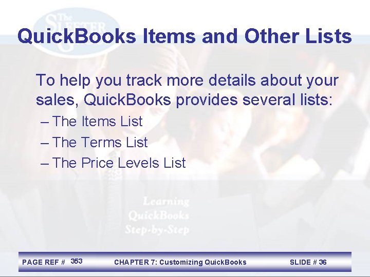 Quick. Books Items and Other Lists To help you track more details about your