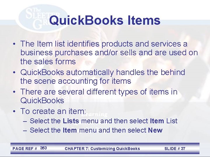 Quick. Books Items • The Item list identifies products and services a business purchases