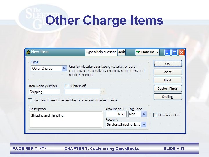 Other Charge Items PAGE REF # 357 CHAPTER 7: Customizing Quick. Books SLIDE #