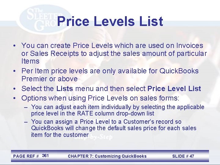 Price Levels List • You can create Price Levels which are used on Invoices