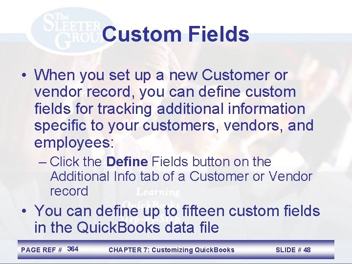 Custom Fields • When you set up a new Customer or vendor record, you