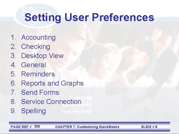 Setting User Preferences 1. 2. 3. 4. 5. 6. 7. 8. 9. Accounting Checking