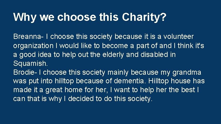 Why we choose this Charity? Breanna- I choose this society because it is a