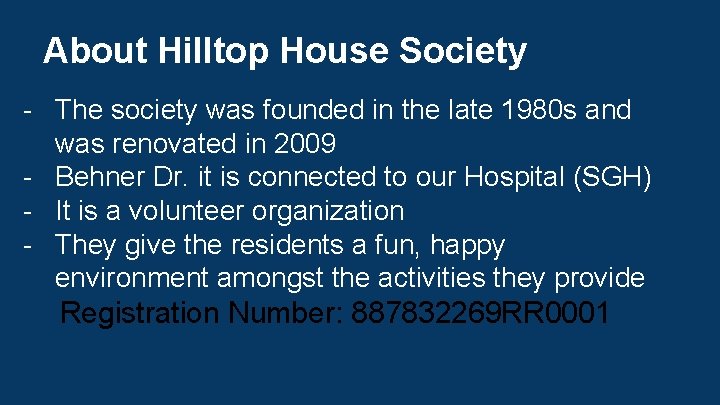 About Hilltop House Society - The society was founded in the late 1980 s