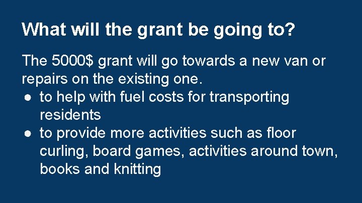 What will the grant be going to? The 5000$ grant will go towards a