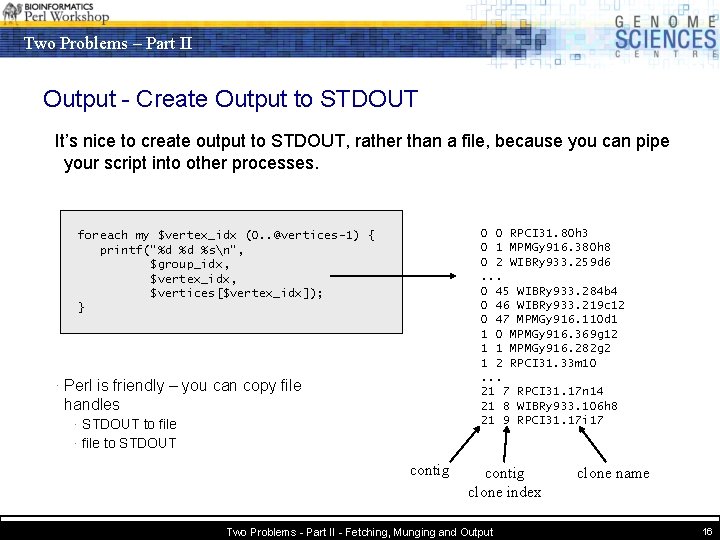 Two Problems – Part II Output - Create Output to STDOUT It’s nice to