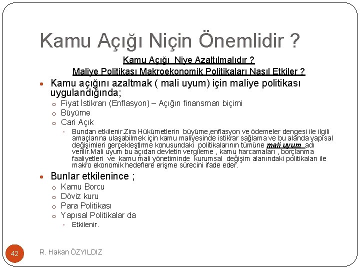 Kamu Açığı Niçin Önemlidir ? Kamu Açığı Niye Azaltılmalıdır ? Maliye Politikası Makroekonomik Politikaları