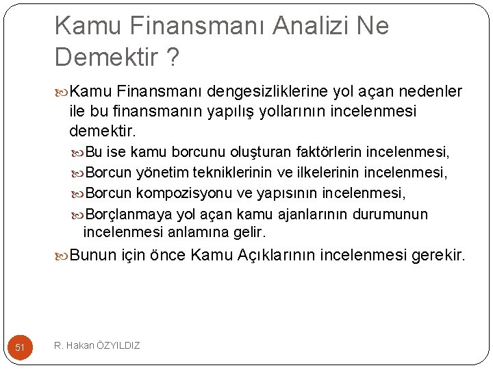 Kamu Finansmanı Analizi Ne Demektir ? Kamu Finansmanı dengesizliklerine yol açan nedenler ile bu