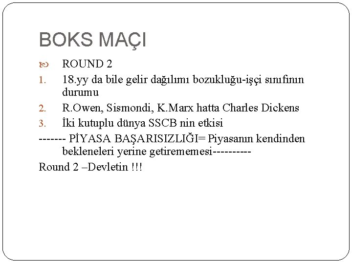 BOKS MAÇI ROUND 2 1. 18. yy da bile gelir dağılımı bozukluğu-işçi sınıfının durumu