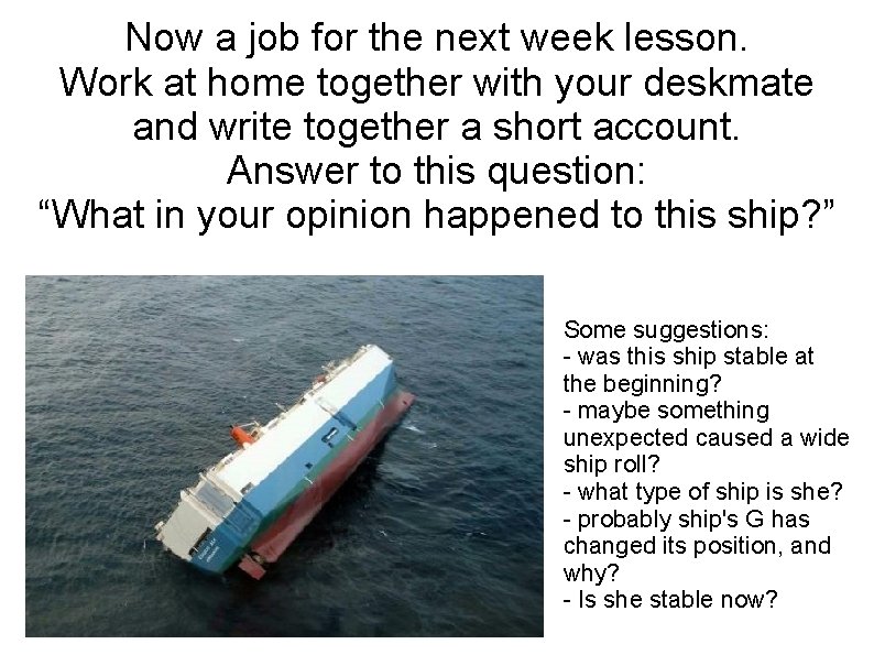 Now a job for the next week lesson. Work at home together with your