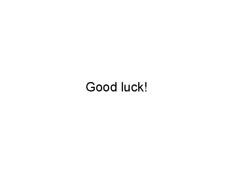 Good luck! 