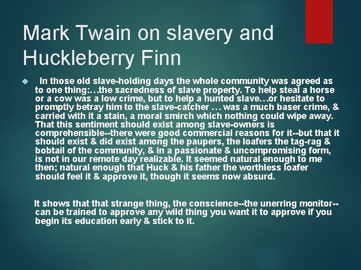 Mark Twain on slavery and Huckleberry Finn In those old slave-holding days the whole