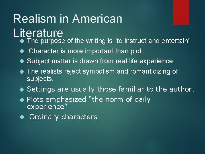 Realism in American Literature The purpose of the writing is “to instruct and entertain”