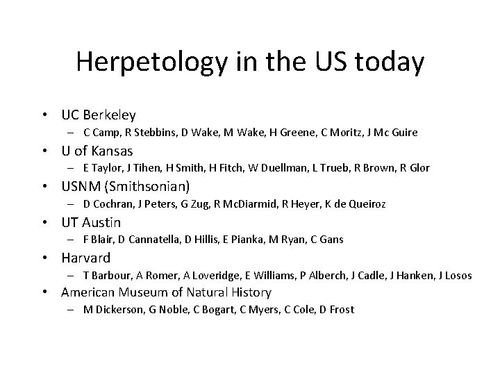 Herpetology in the US today • UC Berkeley – C Camp, R Stebbins, D