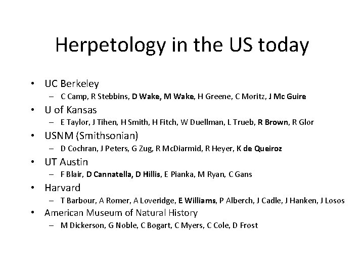 Herpetology in the US today • UC Berkeley – C Camp, R Stebbins, D