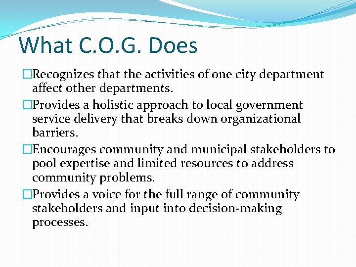 What C. O. G. Does �Recognizes that the activities of one city department affect