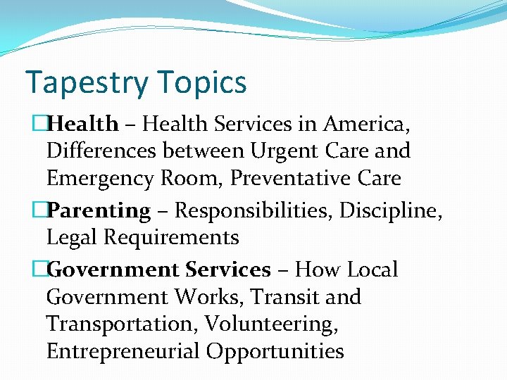 Tapestry Topics �Health – Health Services in America, Differences between Urgent Care and Emergency