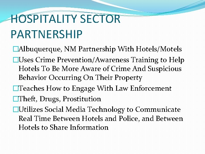 HOSPITALITY SECTOR PARTNERSHIP �Albuquerque, NM Partnership With Hotels/Motels �Uses Crime Prevention/Awareness Training to Help