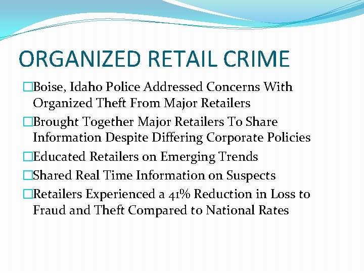 ORGANIZED RETAIL CRIME �Boise, Idaho Police Addressed Concerns With Organized Theft From Major Retailers