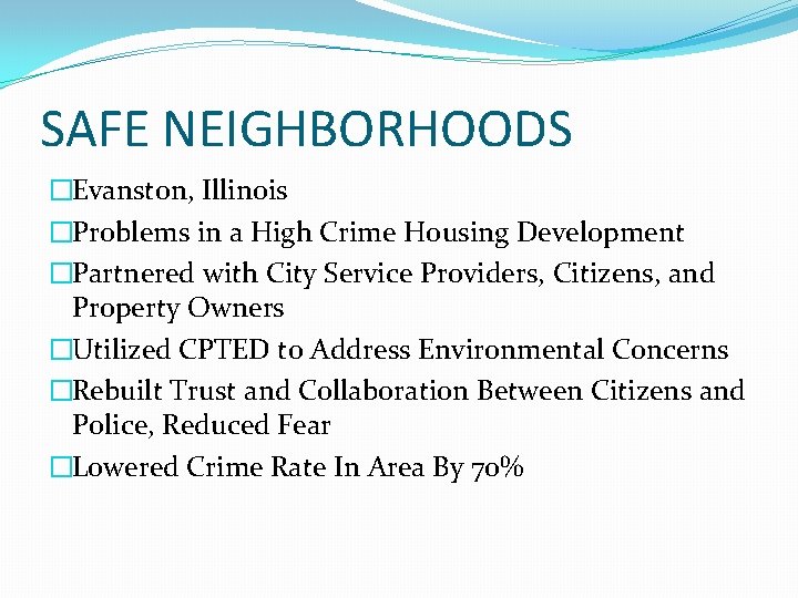 SAFE NEIGHBORHOODS �Evanston, Illinois �Problems in a High Crime Housing Development �Partnered with City