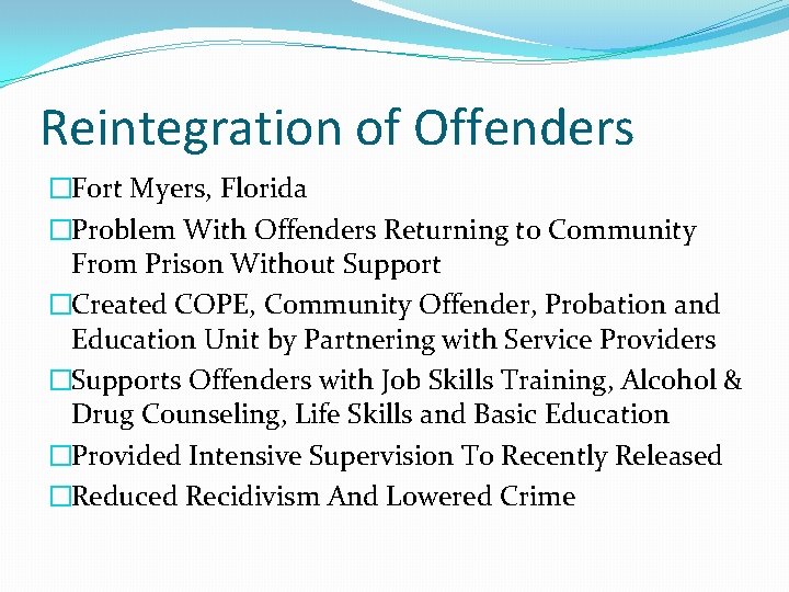 Reintegration of Offenders �Fort Myers, Florida �Problem With Offenders Returning to Community From Prison