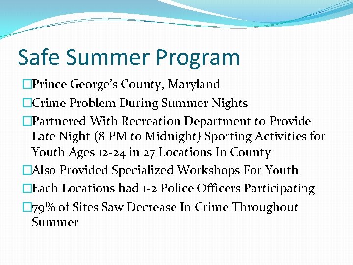 Safe Summer Program �Prince George’s County, Maryland �Crime Problem During Summer Nights �Partnered With