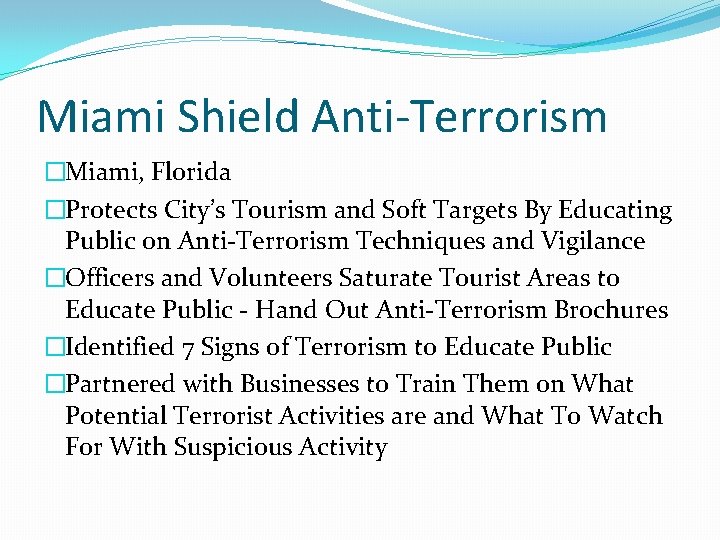 Miami Shield Anti-Terrorism �Miami, Florida �Protects City’s Tourism and Soft Targets By Educating Public