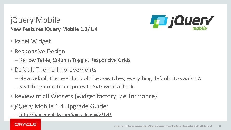 j. Query Mobile New Features j. Query Mobile 1. 3/1. 4 • Panel Widget