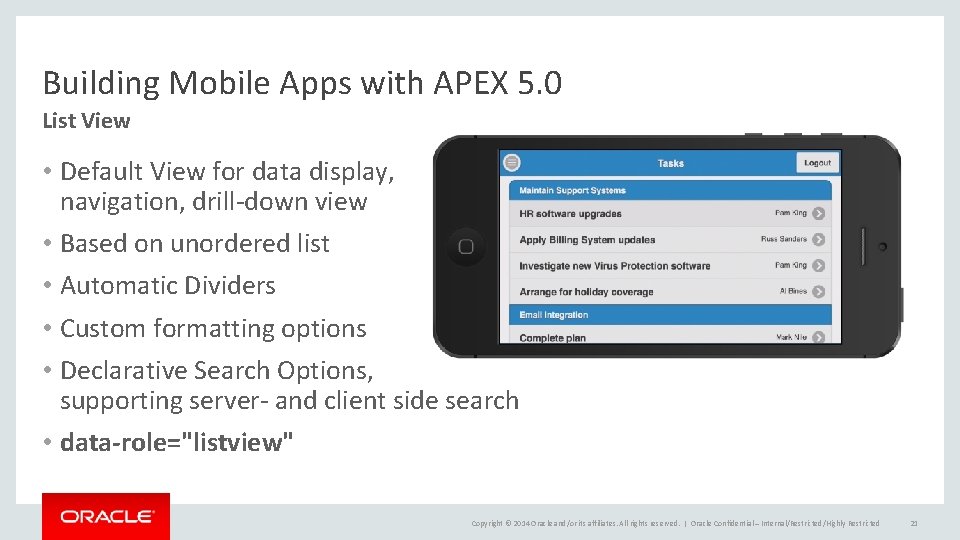Building Mobile Apps with APEX 5. 0 List View • Default View for data
