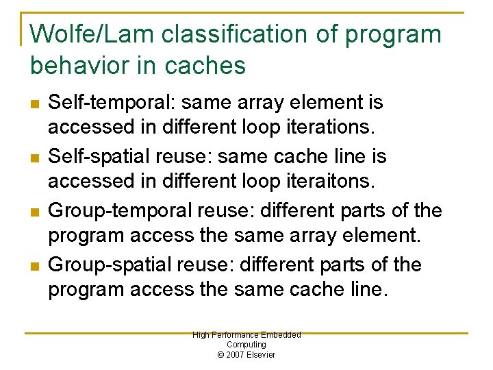 Wolfe/Lam classification of program behavior in caches n n Self-temporal: same array element is