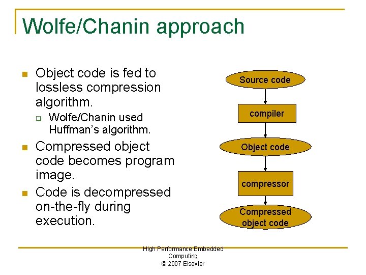 Wolfe/Chanin approach n Object code is fed to lossless compression algorithm. q n n
