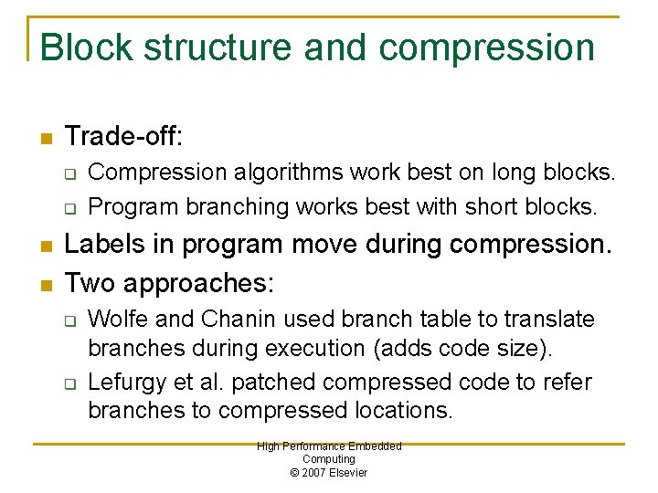 Block structure and compression n Trade-off: q q n n Compression algorithms work best