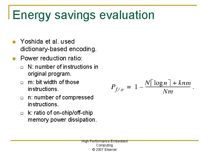 Energy savings evaluation n n Yoshida et al. used dictionary-based encoding. Power reduction ratio: