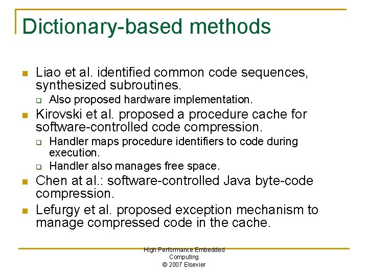 Dictionary-based methods n Liao et al. identified common code sequences, synthesized subroutines. q n