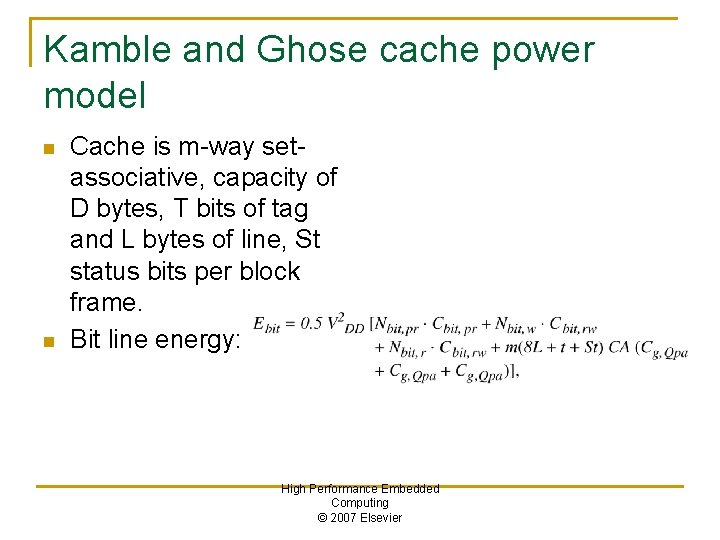 Kamble and Ghose cache power model n n Cache is m-way setassociative, capacity of