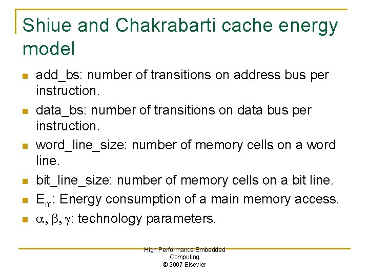 Shiue and Chakrabarti cache energy model n n n add_bs: number of transitions on
